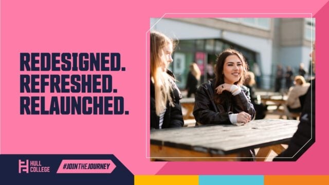 Hull College banner with bold text 'Redesigned. Refreshed. Relaunched.' alongside an image of two smiling students at an outdoor picnic table on campus. The mood is vibrant and welcoming, encouraging new beginnings. #JoinTheJourney.
