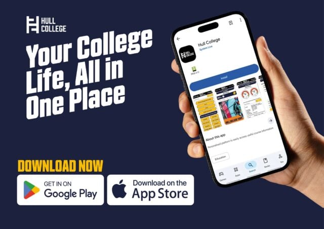 Hull College app advert with a hand holding a smartphone, “Your College Life, All in One Place” slogan, and Google Play and App Store buttons.